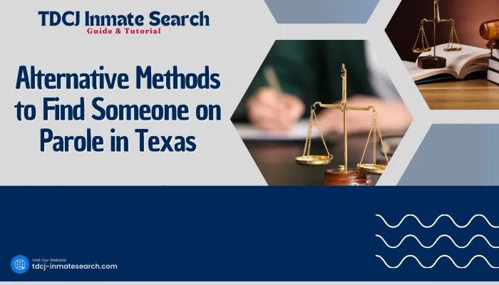 Alternative Methods to Find Someone on Parole in Texas