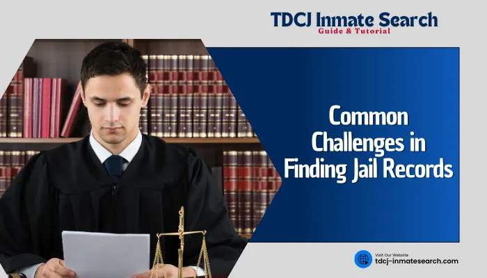 Common Challenges in Finding Jail Records