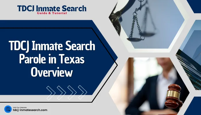 TDCJ Inmate Search Parole in Texas Overview