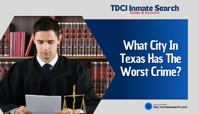 What City In Texas Has The Worst Crime?