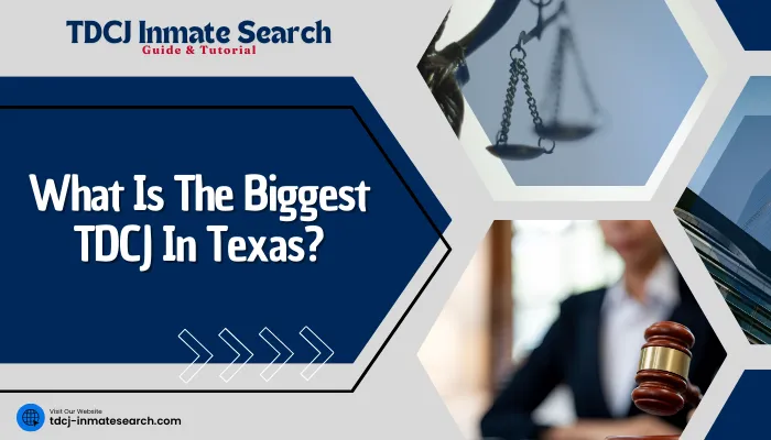 What Is The Biggest TDCJ In Texas?