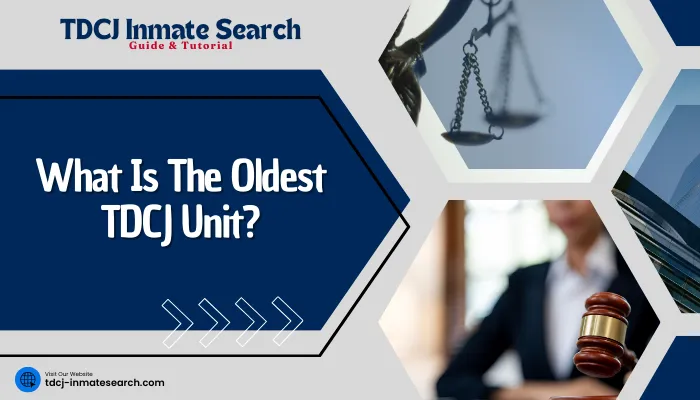 What Is The Oldest TDCJ Unit?