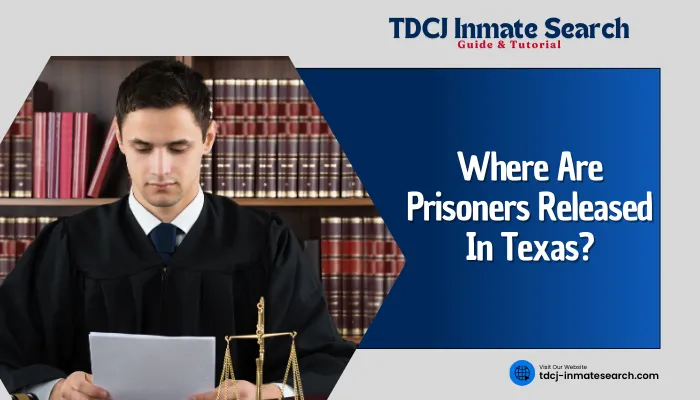 Where Are Prisoners Released In Texas?